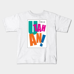 I'm a Utahan Kids T-Shirt